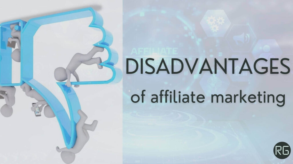 Disadvantages of affiliate marketing